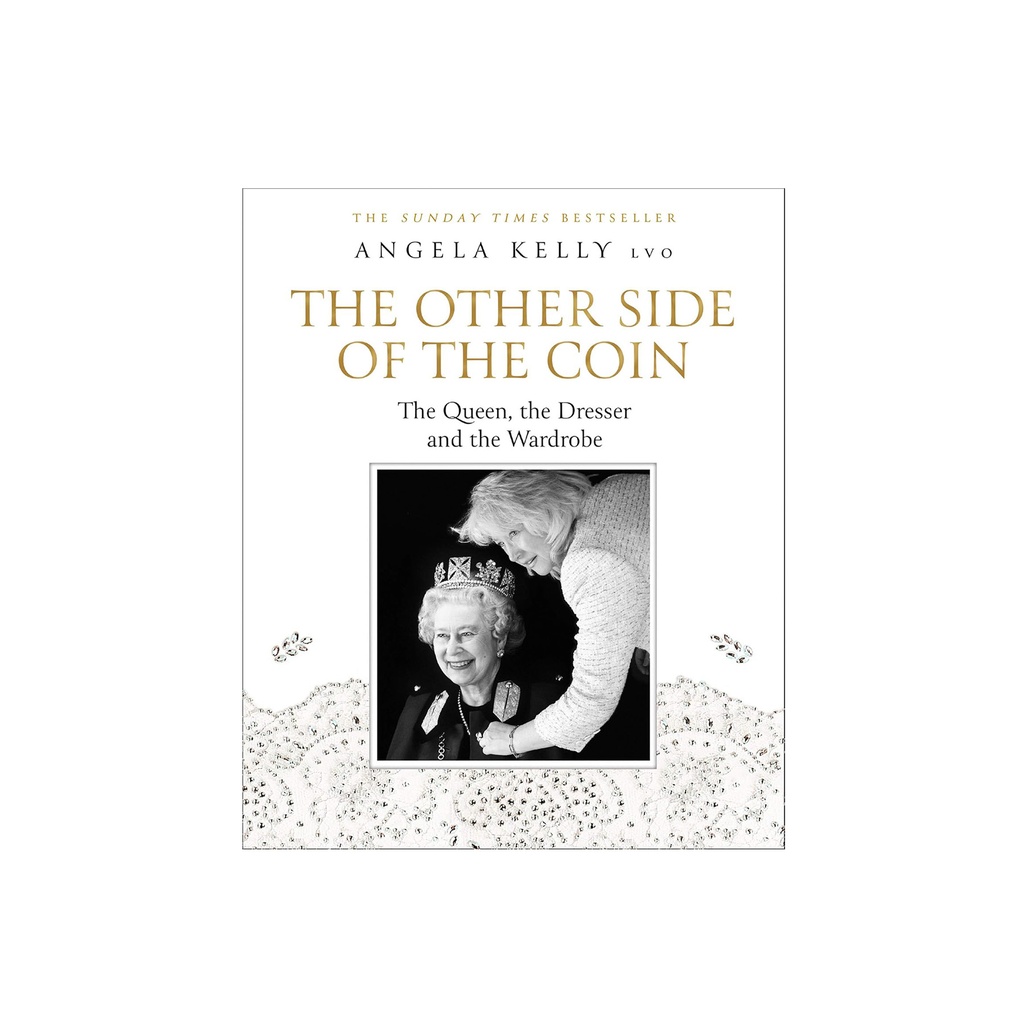 The Other Side of the Coin: The Queen, the Dresser and the Wardrobe. A Captivating Royal Biography