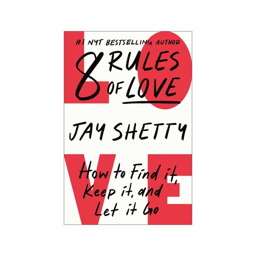 8 Rules Of Love Jay Shetty, How To Find It, Keep It , And Let it Go