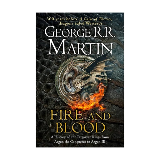 George R.R Martin, Fire And Blood A history Of The talgaryen kings