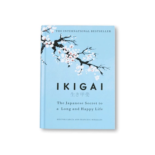 Ikigai: The Japanese Secret to a Long and Happy Life